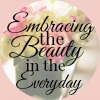 Embracing the Beauty in the Everyday