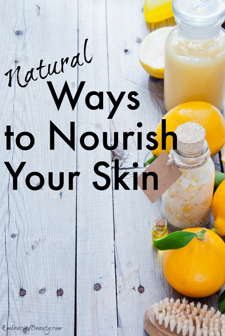 Natural Ways to Nourish Your Skin - Embracing Beauty