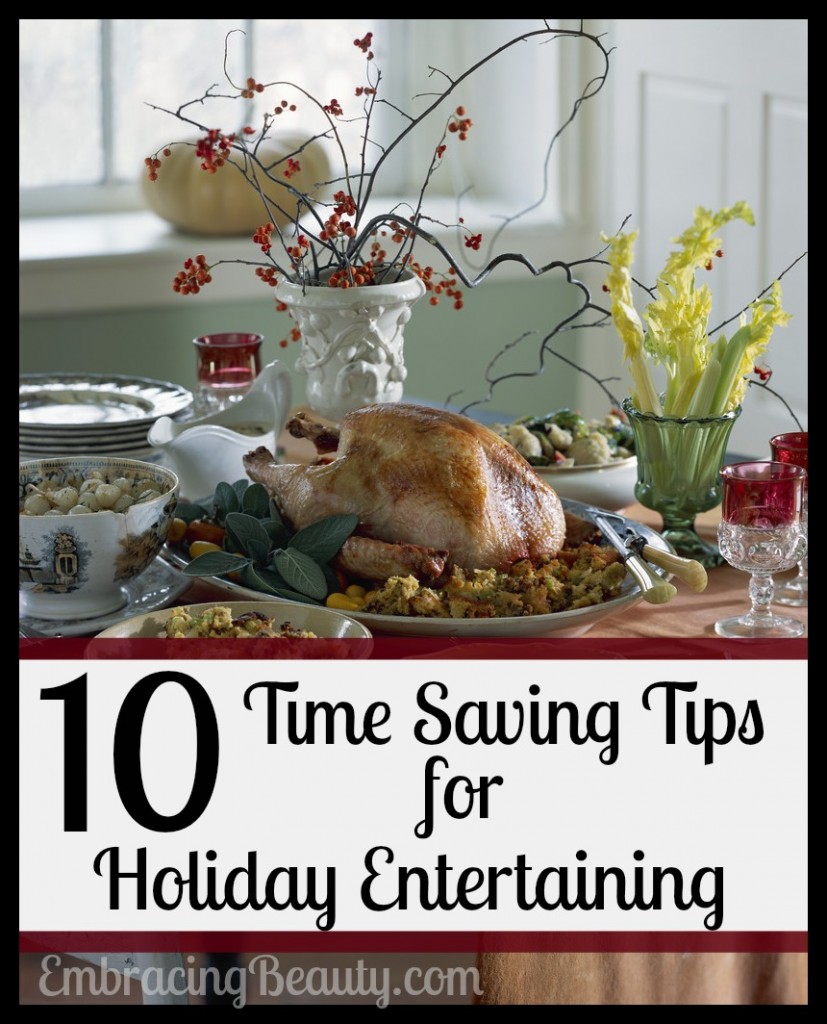 10 Time Saving Tips for Holiday Entertaining