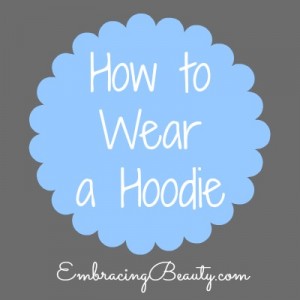 How to Wear a Hoodie