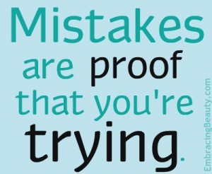 Mistakes are Proof... Quote