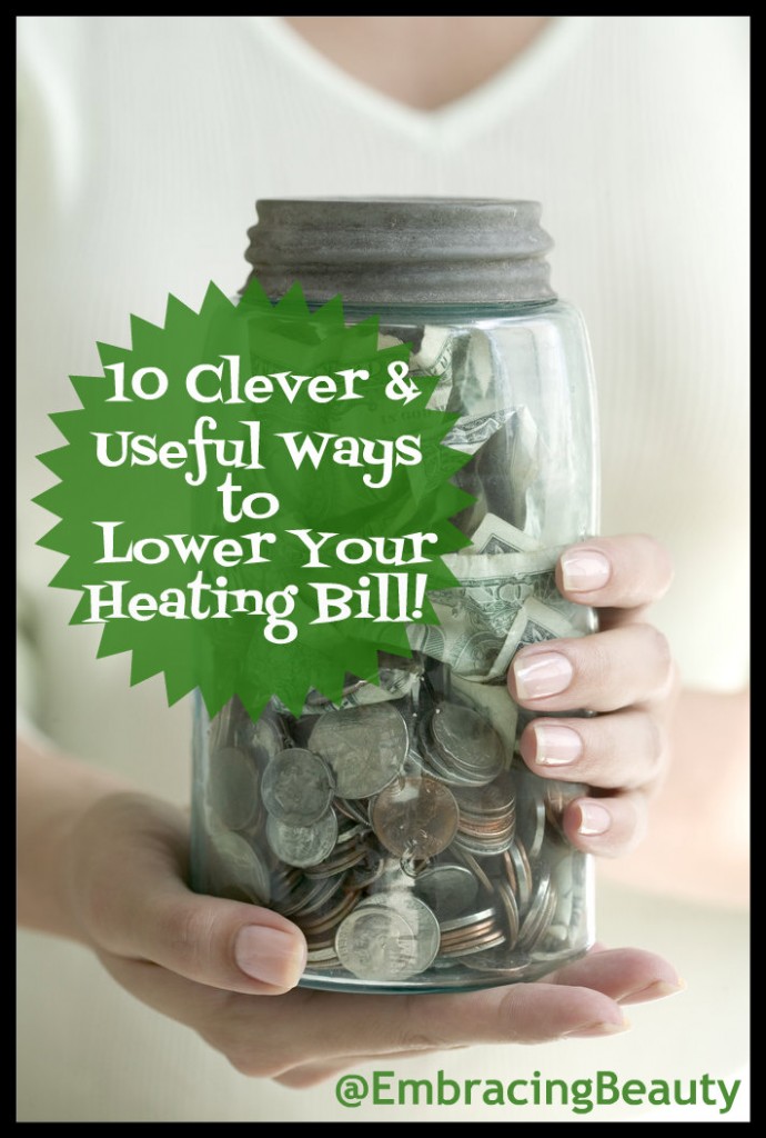 10 Clever & Useful Ways to Lower Your Heating Bill!