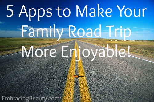 5 Apps to Make Your Family Road Trip More Enjoyable!